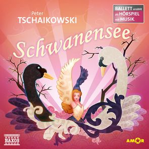 Schwanensee Ballett-Hörspiel von Petzold,  Bert Alexander, Tschaikowski,  Peter