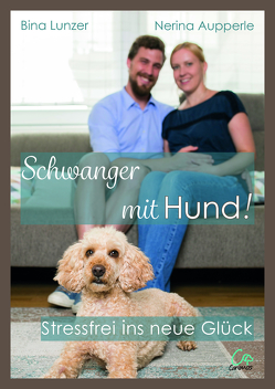 Schwanger mit Hund! von Aupperle,  Nerina, Lunzer,  Bina