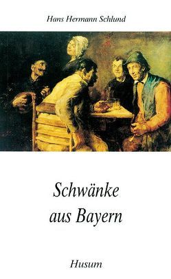 Schwänke aus Bayern von Schlund,  Hans H