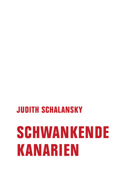 Schwankende Kanarien von Schalansky,  Judith