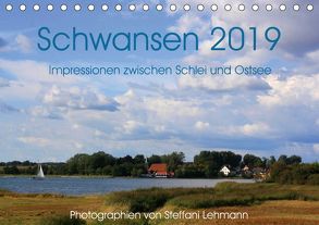 Schwansen 2019. Impressionen zwischen Schlei und Ostsee (Tischkalender 2019 DIN A5 quer) von Lehmann,  Steffani