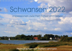 Schwansen 2022. Impressionen zwischen Schlei und Ostsee (Wandkalender 2022 DIN A3 quer) von Lehmann,  Steffani