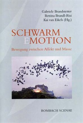 Schwarm(E)Motion von Brandl-Risi,  Bettina, Brandstetter,  Gabriele, Eikels,  Kai van