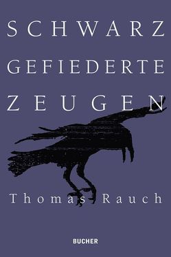 Schwarz gefiederte Zeugen von Rauch,  Thomas A.