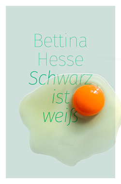 Schwarz ist weiß von Hesse,  Bettina