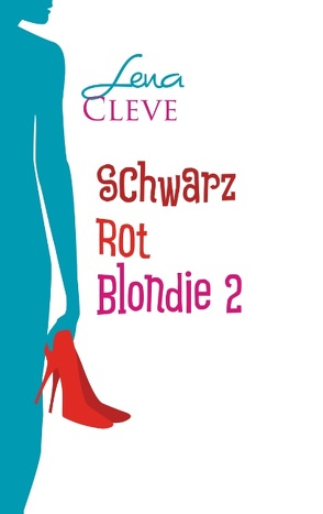 Schwarz Rot Blondie 2 von Cleve,  Lena, Schmitt-Hockertz,  Otmar