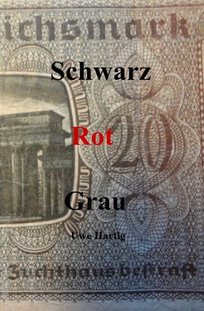 Schwarz Rot Grau von Hartig,  Uwe