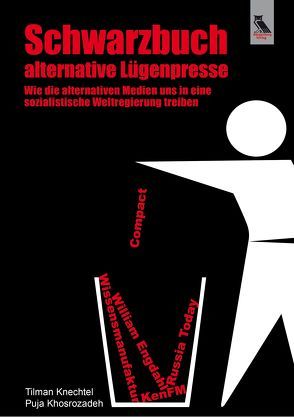 Schwarzbuch alternative Lügenpresse von Khosrozadeh,  Puja, Knechtel,  Tilman