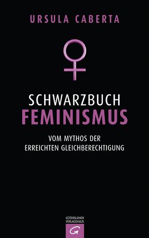 Schwarzbuch Feminismus von Caberta,  Ursula