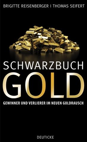 Schwarzbuch Gold von Reisenberger,  Brigitte, Seifert,  Thomas