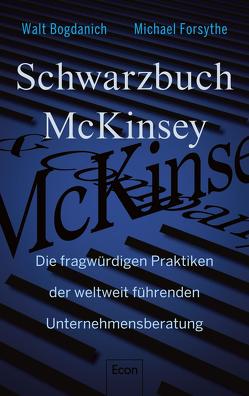 Schwarzbuch McKinsey von Bogdanich,  Walt, Dürr,  Karlheinz, Forsythe,  Michael, Petersen,  Karsten, Thomsen,  Andreas