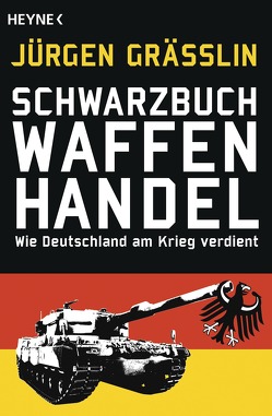 Schwarzbuch Waffenhandel von Grässlin,  Jürgen