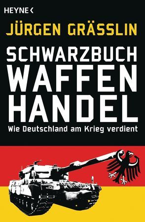 Schwarzbuch Waffenhandel von Grässlin,  Jürgen