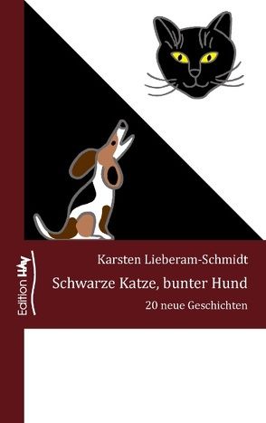Schwarze Katze, bunter Hund von Lieberam-Schmidt,  Karsten