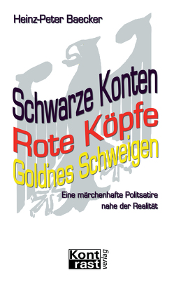 Schwarze Konten, Rote Köpfe, Gold’nes Schweigen von Baecker,  Heinz-Peter