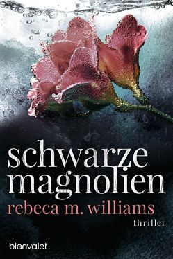 Schwarze Magnolien von Williams,  Rebeca M.