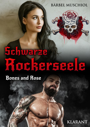 Schwarze Rockerseele. Bones and Rose von Muschiol,  Bärbel