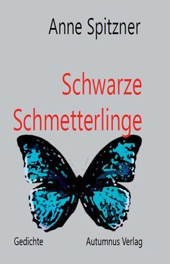 Schwarze Schmetterlinge von Spitzner,  Anne