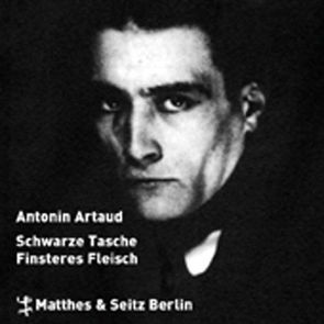 Schwarze Tasche / Finsteres Fleisch von Artaud,  Antonin, Brennicke,  Nadeshda, Farin,  Michael, Hacke,  Alexander, Harzer,  Jens, Schlüter,  Meike, Wittmann,  Christian