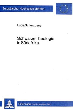 Schwarze Theologie in Südafrika von Scherzberg,  Lucia
