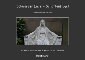 Schwarzer Engel – Schattenflügel von Annette zu Jeddeloh,  Heinrich Hochhausen (Fotograf), Hochhausen,  Heinrich