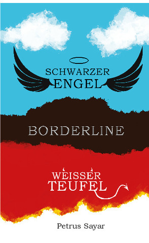 Schwarzer Engel Weißer Teufel – Borderline von Sayar,  Petrus