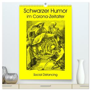 Schwarzer Humor im Corona-Zeitalter (hochwertiger Premium Wandkalender 2024 DIN A2 hoch), Kunstdruck in Hochglanz von Liepke,  Claus