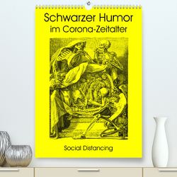 Schwarzer Humor im Corona-Zeitalter (Premium, hochwertiger DIN A2 Wandkalender 2023, Kunstdruck in Hochglanz) von Liepke,  Claus