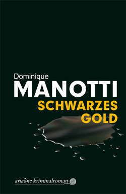 Schwarzes Gold von Konopik,  Iris, Manotti,  Dominique