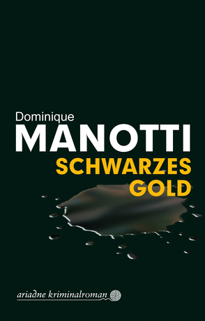 Schwarzes Gold von Konopik,  Iris, Manotti,  Dominique