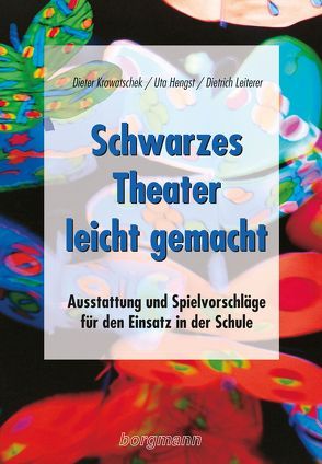 Schwarzes Theater – leicht gemacht von Hengst,  Uta, Krowatschek,  Dieter, Leiterer,  Dietrich
