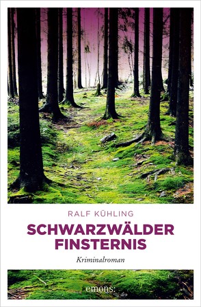 Schwarzwälder Finsternis von Kühling,  Ralf