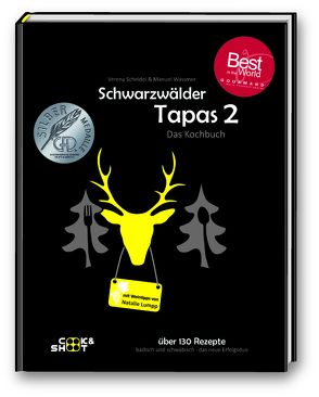 Schwarzwälder Tapas 2 – „Beste Kochbuchserie des Jahres“ weltweit von Lumpp,  Natalie, Scheidel,  Verena, Wassmer,  Manuel