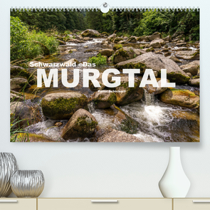 Schwarzwald – Das Murgtal (Premium, hochwertiger DIN A2 Wandkalender 2023, Kunstdruck in Hochglanz) von Schickert,  Peter