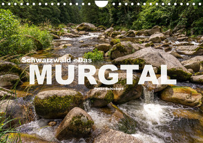 Schwarzwald – Das Murgtal (Wandkalender 2023 DIN A4 quer) von Schickert,  Peter