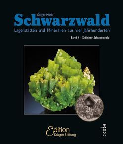 Schwarzwald – Lagerstätten und Mineralien aus vier Jahrhunderten von Prof. Dr. Markl,  Gregor