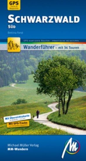 Schwarzwald Süd MM-Wandern Wanderführer Michael Müller Verlag von Forst,  Bettina