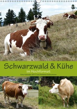 Schwarzwald und Kühe im Hochformat (Wandkalender 2018 DIN A3 hoch) von Biothemen, Goldscheider,  Stefanie