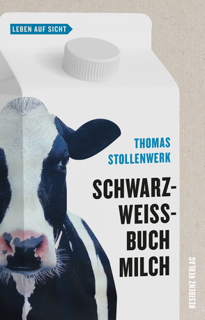 Schwarzweißbuch Milch von Stollenwerk,  Thomas