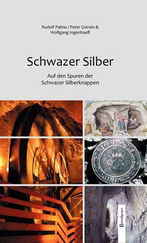 Schwazer Silber von Gstrein,  Peter, Ingenhaeff,  Wolfgang, Palme,  Rudolf