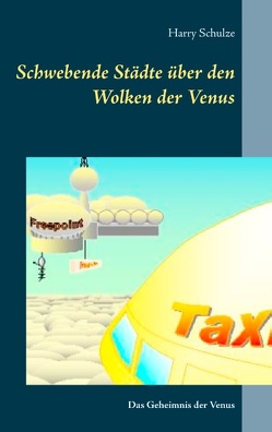 Schwebende Städte über den Wolken der Venus von Schulze,  Harry