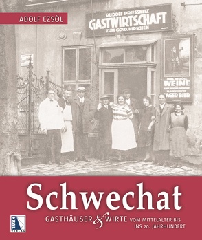 Schwechat – Gasthäuser und Wirte von Ezsöl,  Adolf