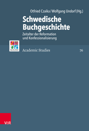 Schwedische Buchgeschichte von Berntson,  Martin, Brown,  Christopher B., Czaika,  Otfried, Dahlberg,  Elena, Frank,  Günter, Gordon,  Bruce, Kick,  Remi, Laine,  Esko M., Laine,  Tuija, Lavery,  Jason, Mahlmann-Bauer,  Barbara, Rasmussen,  Tarald, Selderhuis,  Herman J, Soen,  Violet, Tóth,  Zsombor, Undorf,  Wolfgang, Wassilowsky,  Günther, Weber,  Kajsa, Westphal,  Siegrid