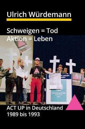 Schweigen = Tod, Aktion = Leben von Michalak,  Thomas, Würdemann,  Ulrich