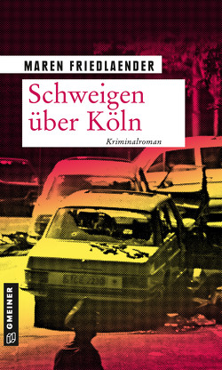 Schweigen über Köln von Friedlaender,  Maren