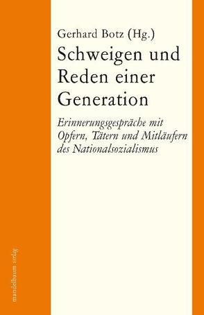 Schweigen und Reden einer Generation von Botz,  Gerhard