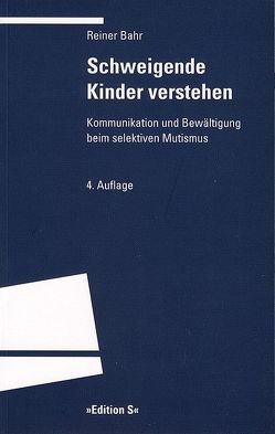 Schweigende Kinder verstehen von Bahr,  Reiner