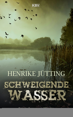 Schweigende Wasser von Jütting,  Henrike