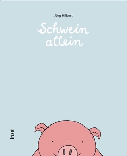 Schwein allein von Hilbert,  Jörg