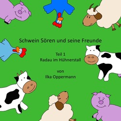 Schwein Sören und seine Freunde von Oppermann,  Ilka